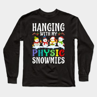 Hanging With My Physic Snowmies Teacher Christmas Long Sleeve T-Shirt